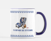 I'd Rather Be Stitching Mug