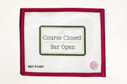 Course Closed, Bar Open (Trunk Show)