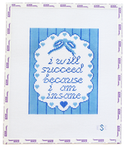 I will Succeed Because I am Insane - Large