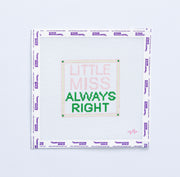 Needlepoint pattern with 'Little Miss Always Right' light pink and green text on a white background