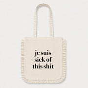 Je Suis Sick of This Shit Ruffle Tote